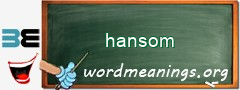 WordMeaning blackboard for hansom